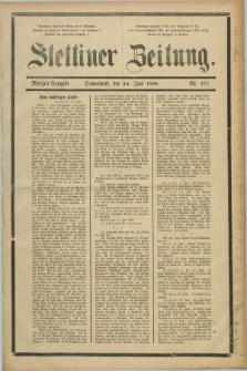 Stettiner Zeitung. 1888, Nr. 277 (16 Juni) - Morgen-Ausgabe