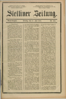 Stettiner Zeitung. 1888, Nr. 282 (19 Juni) - Abend-Ausgabe