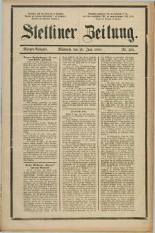 Stettiner Zeitung. 1888, Nr. 283 (20 Juni) - Morgen-Ausgabe