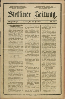 Stettiner Zeitung. 1888, Nr. 291 (24 Juni) - Morgen-Ausgabe