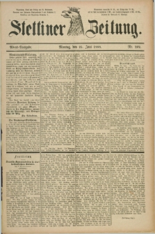 Stettiner Zeitung. 1888, Nr. 292 (25 Juni) - Abend-Ausgabe