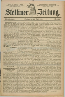 Stettiner Zeitung. 1888, Nr. 294 (26 Juni) - Abend-Ausgabe
