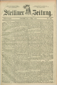Stettiner Zeitung. 1889, Nr. 104 (2 März) - Abend-Ausgabe