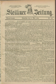 Stettiner Zeitung. 1889, Nr. 135 (21 März) - Morgen-Ausgabe