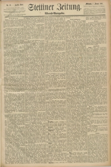 Stettiner Zeitung. 1891, Nr. 10 (7 Januar) - Abend-Ausgabe