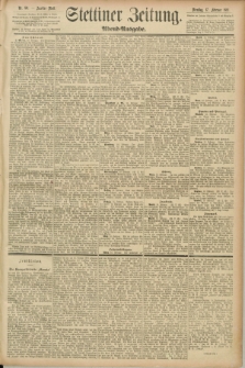 Stettiner Zeitung. 1891, Nr. 80 (17 Februar) - Abend-Ausgabe