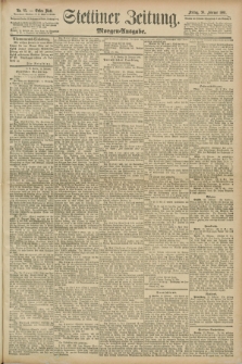 Stettiner Zeitung. 1891, Nr. 85 (20 Februar) - Morgen-Ausgabe