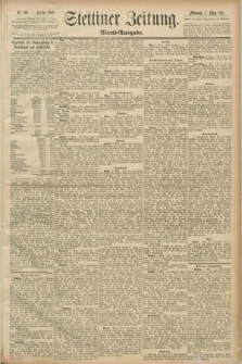 Stettiner Zeitung. 1891, Nr. 106 (4 März) - Abend-Ausgabe