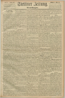 Stettiner Zeitung. 1891, Nr. 118 (11 März) - Abend-Ausgabe