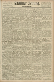 Stettiner Zeitung. 1891, Nr. 120 (12 März) - Abend-Ausgabe