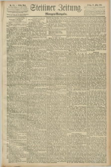 Stettiner Zeitung. 1891, Nr. 121 (13 März) - Morgen-Ausgabe