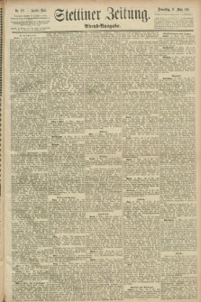 Stettiner Zeitung. 1891, Nr. 132 (19 März) - Abend-Ausgabe
