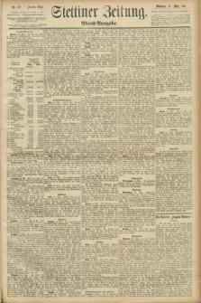 Stettiner Zeitung. 1891, Nr. 142 (25 März) - Abend-Ausgabe