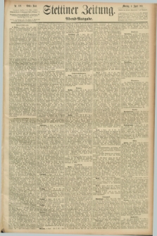 Stettiner Zeitung. 1891, Nr. 158 (6 April) - Abend-Ausgabe