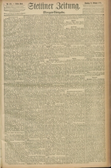Stettiner Zeitung. 1891, Nr. 475 (11 Oktober) - Morgen-Ausgabe