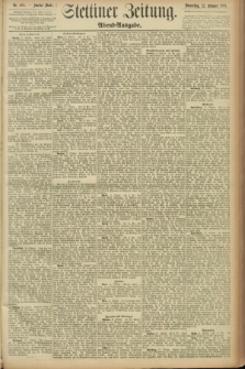 Stettiner Zeitung. 1891, Nr. 494 (22 Oktober) - Abend-Ausgabe