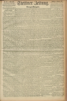 Stettiner Zeitung. 1891, Nr. 583 (13 Dezember) - Morgen-Ausgabe