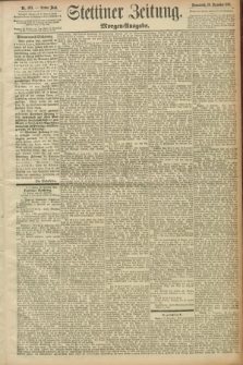 Stettiner Zeitung. 1891, Nr. 593 (19 Dezember) - Morgen-Ausgabe