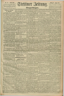 Stettiner Zeitung. 1892, Nr. 23 (15 Januar) - Morgen-Ausgabe