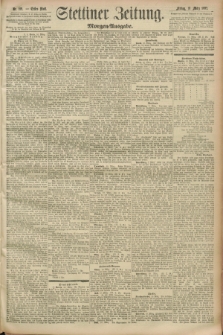 Stettiner Zeitung. 1892, Nr. 119 (11 März) - Morgen-Ausgabe