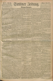 Stettiner Zeitung. 1892, Nr. 127 (16 März) - Morgen-Ausgabe