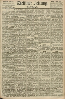 Stettiner Zeitung. 1892, Nr. 132 (18 März) - Abend-Ausgabe