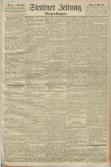 Stettiner Zeitung. 1892, Nr. 143 (25 März) - Morgen-Ausgabe