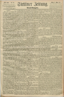 Stettiner Zeitung. 1892, Nr. 144 (25 März) - Abend-Ausgabe