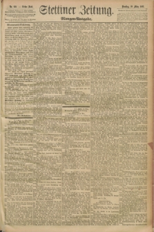 Stettiner Zeitung. 1892, Nr. 149 (29 März) - Morgen-Ausgabe