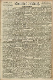Stettiner Zeitung. 1892, Nr. 150 (29 März) - Abend-Ausgabe