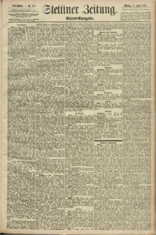 Stettiner Zeitung. 1892, Nr. 172 (11 April) - Abend-Ausgabe