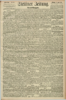 Stettiner Zeitung. 1892, Nr. 196 (27 April) - Abend-Ausgabe