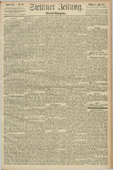 Stettiner Zeitung. 1892, Nr. 240 (24 Mai) - Abend-Ausgabe