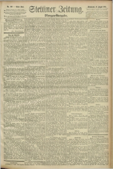 Stettiner Zeitung. 1892, Nr. 399 (27 August) - Morgen-Ausgabe