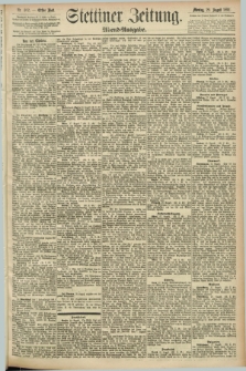 Stettiner Zeitung. 1892, Nr. 402 (29 August) - Abend-Ausgabe
