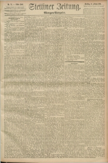 Stettiner Zeitung. 1893, Nr. 75 (14 Februar) - Morgen-Ausgabe
