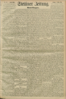 Stettiner Zeitung. 1893, Nr. 106 (3 März) - Abend-Ausgabe