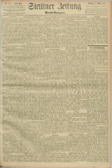 Stettiner Zeitung. 1893, Nr. 122 (13 März) - Abend-Ausgabe