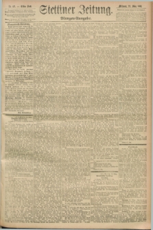 Stettiner Zeitung. 1893, Nr. 137 (22 März) - Morgen-Ausgabe