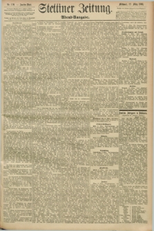 Stettiner Zeitung. 1893, Nr. 138 (22 März) - Abend-Ausgabe