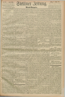 Stettiner Zeitung. 1893, Nr. 142 (24 März) - Abend-Ausgabe