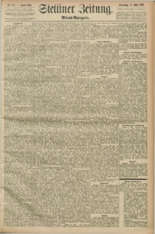 Stettiner Zeitung. 1893, Nr. 152 (30 März) - Abend-Ausgabe