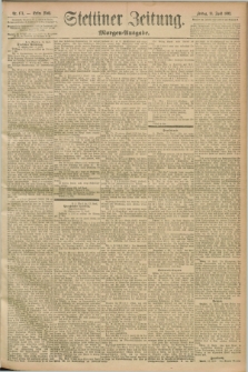 Stettiner Zeitung. 1893, Nr. 173 (14 April) - Morgen-Ausgabe