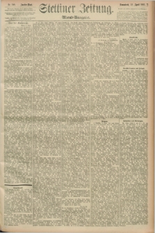 Stettiner Zeitung. 1893, Nr. 188 (22 April) - Abend-Ausgabe