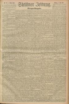 Stettiner Zeitung. 1893, Nr. 257 (4 Juni) - Morgen-Ausgabe