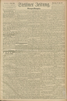Stettiner Zeitung. 1893, Nr. 287 (22 Juni) - Morgen-Ausgabe