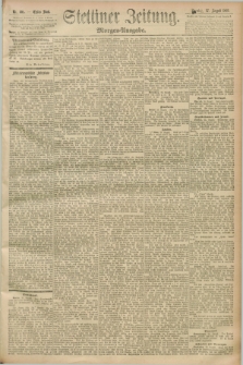 Stettiner Zeitung. 1893, Nr. 401 (27 August) - Morgen-Ausgabe