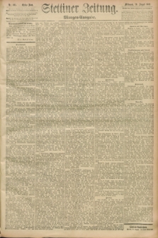 Stettiner Zeitung. 1893, Nr. 405 (30 August) - Morgen-Ausgabe