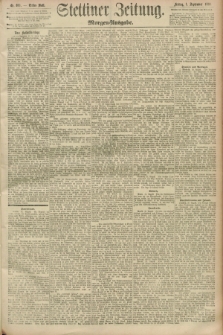 Stettiner Zeitung. 1893, Nr. 409 (1 September) - Morgen-Ausgabe