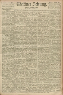 Stettiner Zeitung. 1893, Nr. 413 (3 September) - Morgen-Ausgabe